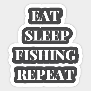 EAT SLEEP FISHING REPEAT Sticker